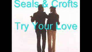 Seals and Crofts  Try Your Love [upl. by Eaver]