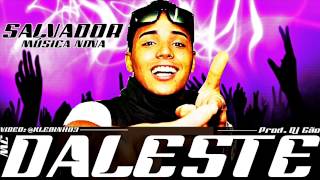 MC Daleste  Salvador ♪ Prod DJ Wilton [upl. by Amairam]