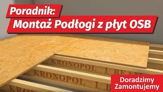 Poradnik instrukcja montażu podłogi z płyt OSB 3 KRONOPOL fachowa animacja remontowa domu mieszkania [upl. by Ahsenek]