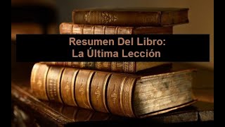 Resumen Del Libro La Última Lección [upl. by Harwin]