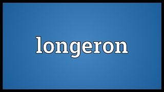 Longeron Meaning [upl. by Denison740]