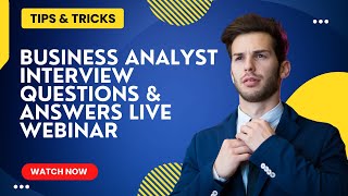 Business Analyst Interview Questions amp Answers Webinar [upl. by Marb939]