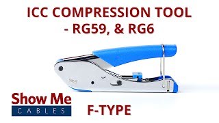 ICC Compression Tool for RG59 amp RG6  F Type 93100106 [upl. by Dustman]