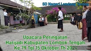 Upacara HUT Kabupaten Lombok Tengah Ke 79 Tgl 15 Oktober 2024 di SDN Lendang Terong [upl. by Yeltsew]