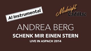 ANDREA BERG Schenk mir einen Stern Live in Aspach 2014 AI Instrumental [upl. by Johny]