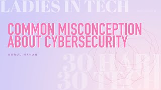 COMMON MISCONCEPTION ABOUT CYBERSECURITY [upl. by Sheline]