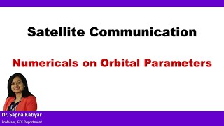 Satellite Communication  Numericals on Orbital Parameters [upl. by Silvanus547]