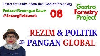 Podcast Antropologi Pangan Fieldwork  08 Rezim amp Politik Pangan Global [upl. by Llenrahs627]