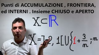 Punti di accumulazione punti di frontiera  punti interni Come riconoscerli  Descrizione  esempi [upl. by Arytas]