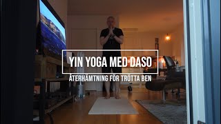 Yin Yoga med Daso  för trötta ben [upl. by Mahtal]