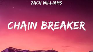 Zach Williams  Chain Breaker Lyrics Elevation Worship Casting Crowns Chris Tomlin [upl. by Vickey]