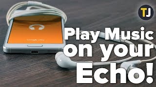 Using Google Play Music with Amazon Echo [upl. by Shurwood]