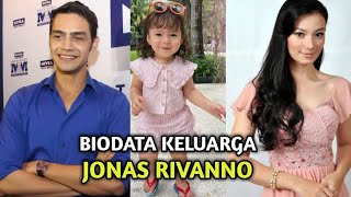 BIODATA KELUARGA JONAS RIVANNO I Pasangan Artis Paling Romantis  Gosip Artis Hari Ini [upl. by Lot44]