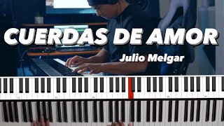 quotCuerdas de Amorquot  Julio Melgar  Piano Improv Cover [upl. by Madelena]