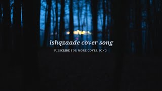 ISHAQZAADE COVER SONG  rohitchoudharymusics [upl. by Essie]