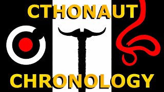 THE CTHONAUT CHRONOLOGY [upl. by Rebmaed]