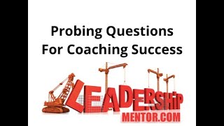 Probing Questions For Coaching Success [upl. by Retswerb777]