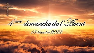 4ème dimanche de lAvent  18 décembre 2022 [upl. by Alimaj814]