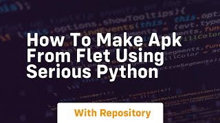 How to make apk from flet using serious python [upl. by Ralli]