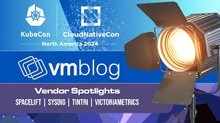 KubeCon 2024 Spotlight Video Spacelift Sysdig Tintri VictoriaMetrics [upl. by Jacynth]