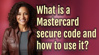 What is a Mastercard secure code and how to use it [upl. by Randolf]