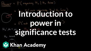 Introduction to power in significance tests  AP Statistics  Khan Academy [upl. by Teiv]