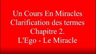 Un Cours En MiraclesAudio Clarification des termes  2 LEGO  LE MIRACLE [upl. by Lorilee777]