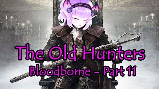 Entering the DLC  Bloodborne Stream Highlights  Part 11 [upl. by Stout]