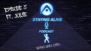 Staying Alive Podcast FT Julie [upl. by Shu968]