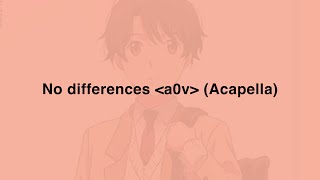 No Differences ᐸa0vᐳ Acapella｜ALDNOAHZERO REARRANGE SOUNDTRACK [upl. by Mairhpe]