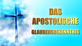 🙏 Das Apostolische Glaubensbekenntnis Ich glaube an Gott  Credo 🙏 [upl. by Yaakov]