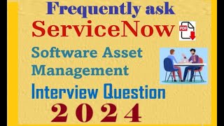 Interview Questions  ServiceNow CISSAM Software Asset Management Interview  Part15 [upl. by Tung32]