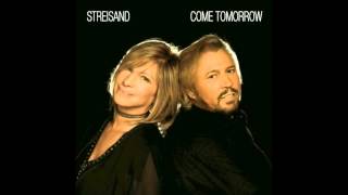 Barbra Streisand amp Barry Gibb  Come Tomorrow [upl. by Palgrave]