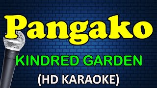 PANGAKO  Kindred Garden HD Karaoke [upl. by Anirdnajela]