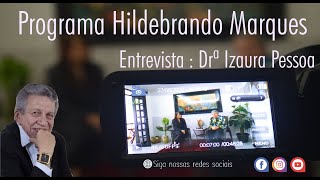 Hildebrando Marques  Entrevista com a Drª Izaura Pessoa [upl. by Nogaem]