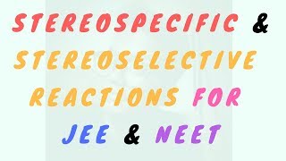 Difference bw Stereospecific amp Stereoselective reactionsIIT JAMSTEREOCHEMISTRYIIT MAINS ADVANCED [upl. by Reidid]