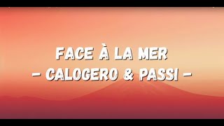 Calogero amp Passi  Face à la Mer lyrics [upl. by Bindman754]