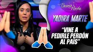 YADIRA MARTE LE PIDE PERDÓN AL PAÍS 🙏  BUENA NOCHE [upl. by Nananne]