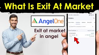 Angel One Exit At Market  What is Exit At Market  Exit at market in angel one  stockmarket [upl. by Nyrmak]