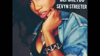 Sevyn Streeter Before I Do Audio Only [upl. by Derward]