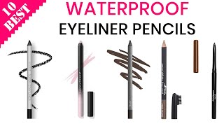 10 Best Waterproof Eyeliner Pencils [upl. by Yllrebmik]