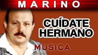 Marino  Cuidate Hermano musica [upl. by Nwahsauq428]