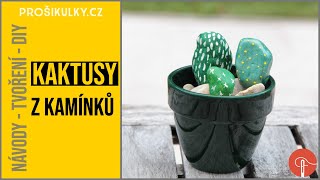 Kaktusy z kamenů  malování akrylovými barvami jednoduché DIY 2017 [upl. by Halimak]