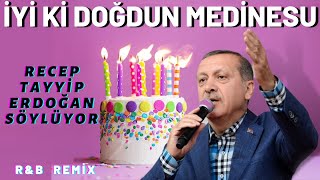 İyi ki Doğdun MEDİNESU  Recep Tayyip Erdoğan REMİX  İsme Özel Doğum Günü Şarkısı [upl. by Rasecoiluj285]