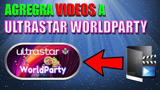 AGREGAR VIDEOS A ULTRASTAR WORLDPARTY [upl. by Barth19]