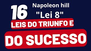 Napoleon Hill  As 16 Leis do triunfo e do sucesso Lei 8 [upl. by Prakash]