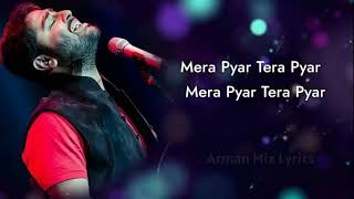 koi nahi sau sal giye hai  Mera pyar Tera pyar song lyrics Arijit Singh Hindi song Bollywood [upl. by Lathrope413]