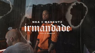 NGA X Madkutz  Irmandade [upl. by Seda]