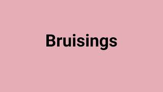 Bruisings Meaning and Pronunciation [upl. by Sulienroc74]