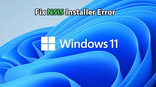 Resolving NSIS Error on Windows 1011 Complete Fix Guide [upl. by Medina752]